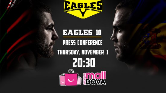 1 Noiembrie, prezentarea luptătorilor EAGLES 10. Face to Face. Locul – Shopping MallDova. Începutul – 20:30