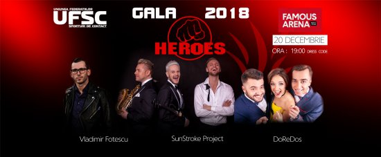 Gala HEROES 2018. Famous Arena. 20 decembrie 19-00.