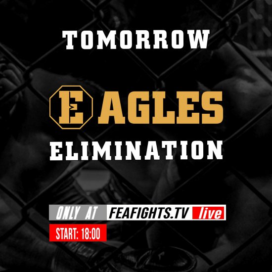 Tomorrow EAGLES ELIMINATION  Only at feafights.tv