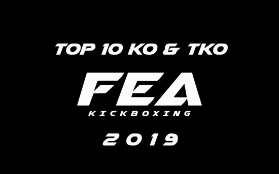 FEA KICKBOXING TOP 10 KO's and TKO's of 2019 !!!
